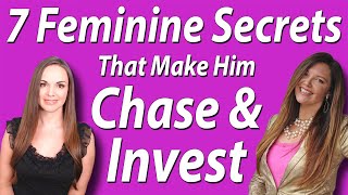 7 Feminine Secrets That Drive A Man Wild And Make Him Want To Pursue Invest And Commit To You [upl. by Nicole626]