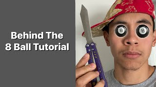 Behind the 8 Ball Balisong Butterfly Knife Tutorial [upl. by Alidus555]