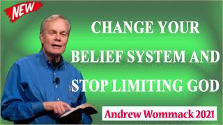 Andrew Wommack 2022 🔥 HANGE YOUR BELIEF SYSTEM AND STOP LIMITING GOD [upl. by Sidon130]