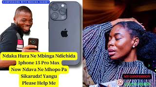 Ndaka Hura Ne Mbinga NdichidaIphone 15 Pro MaxNow Ndava Ne Mhopo PaSikarudz Yangu Please Help Me [upl. by Dorian608]