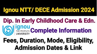 IGNOU NTT  DECE Admission 2024  Eligiblity  Medium  Duration  Centre List  Admission Dates [upl. by Iuq]