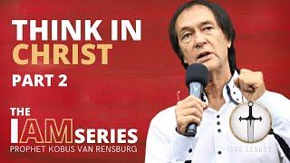 Think in Christ Part 2  Prophet Kobus van Rensburg [upl. by Irok734]