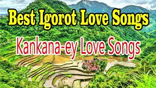 Best Igorot Love Songs  Kankanaey Songs  Igorot Songs [upl. by Mahan15]