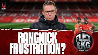 THE FLEX amp KG SHOW  RANGNICK LET DOWN BY UNITED  TOP FOUR FIGHT [upl. by Otina866]