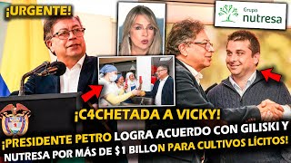 ¡C4chetada a Vicky Presidente Petro logra acuerdo con Gilinski y Nutresa por más de 1 billón [upl. by Belford483]