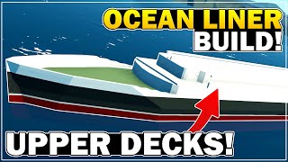 Adding Upper Deck Designs  Ocean Liner Build  Part 3 [upl. by Nairrod]