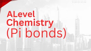 Alevel Chemistry  Pi bonds [upl. by Ecinuahs]