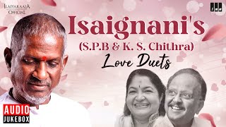 Isaignanis SPB amp K S Chithra Love Duets  Maestro Ilaiyaraaja  Evergreen Song of 80s amp 90s [upl. by Shanley733]