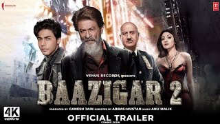 Baazigar 2  Official Trailer  Shah Rukh Khan Aaryan Suhana Vicky K Anupam Kajol D BholaReview [upl. by Eicram805]