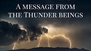 A message from the thunder beings [upl. by Novat]