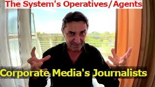 Corporate Medias quotJournalistsquot are the Systems OperativesAgents These truth spinners shortlist [upl. by Haggi779]