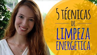 5 Técnicas de Limpeza EnergéticaEspiritual  Livrese de energias negativas [upl. by Willard]