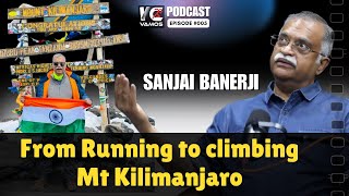 From Running to climbing Mount Kilimanjaro By Sanjai Banerji [upl. by Daria]