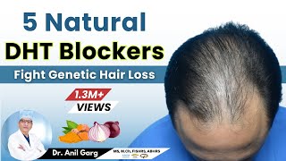 Foods That Block DHT and Fight Hair Loss  How Can I Reduce DHT Naturally Dr Anil Garg [upl. by Gerianne968]