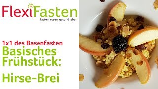 Basisches Frühstück HirseBrei  1x1 des Basenfastens [upl. by Neu]