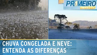 Chuva congelada no RS e neve em SC entenda as diferenças  Primeiro Impacto 100724 [upl. by Reade]