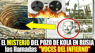 EL POZO DE KOLA  Las Voces del INFIERNO Científicos graban SONIDOS en Siberia Rusia [upl. by Scornik]