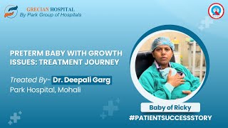 Preterm Babys Journey Overcoming Growth Issues  Dr Deepali Garg  Park Grecian Hospital Mohali [upl. by Anna925]