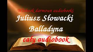 Juliusz Słowacki BALLADYNA cały audiobook  darmowy AUDIOBOOK LEKTURA [upl. by Gupta]