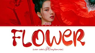 JISOO FLOWER Lyrics 지수 꽃 가사 Color Coded Lyrics [upl. by Sothena]