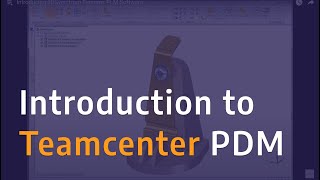 Introduction to Teamcenter PDM [upl. by Eph]