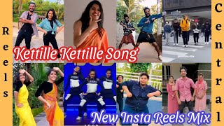 Kettille Kettille Song New Reels Collection  Kettille Kettille Song Reels  Kettile Kettile Reels [upl. by Nadabus528]