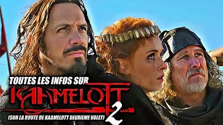 KAAMELOTT 2 TOUTES LES INFOS SUR LA SUITEsur la route de Kaamelott deuxième volet [upl. by Darach]