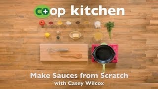 Make Sauces from Scratch Coop Kitchen [upl. by Tallou]