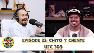 Chito Vera Podcast Episode 22 Chito Y Chente UFC 309 [upl. by Hedwiga208]