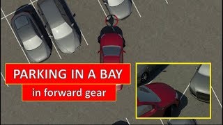 How to park in a bay in forward gear The easiest driving lesson by Parking Tutorial [upl. by Guillema150]