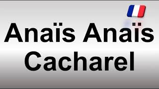 How to Pronounce Anaïs Anaïs by Cacharel [upl. by Alhahs]