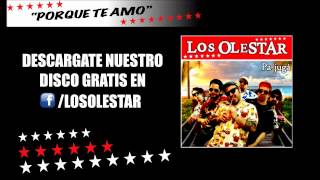 Los Olestar  Porque te amo La Cumbia [upl. by Nenad574]