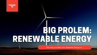 The Big Problem with Renewable Energy  Documentary Addicts [upl. by Brunk]