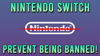 Nintendo Switch How To Prevent Your Console Getting Banned 2023 [upl. by Snave]