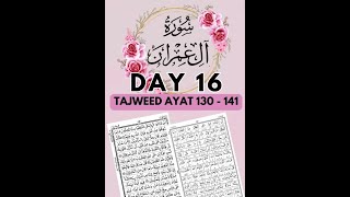 Day 16  Surah AlImran Tajweed 130  141  20th August 2024 [upl. by Anaibaf241]