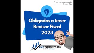 ✅OBLIGADOS A TENER REVISOR FISCAL EN EL 2023 [upl. by Ashby]