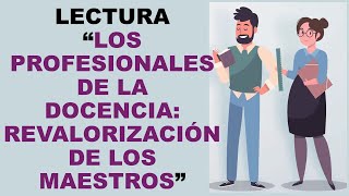 Soy Docente LECTURA “LOS PROFESIONALES DE LADOCENCIA REVALORIZACIÓN DE LOS MAESTROS” [upl. by Boris201]