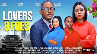 LOVERS amp FOES  TIMINI EGBUSON REGINA DANIELS NEW TRENDING MOVIES REVIEW nollywoodmovies [upl. by Ahsikym]