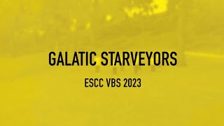 VBS 2023 Galatic Starveyors [upl. by Norwood]