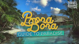 Bora Bora  French Polynesia  Full Guide To Paradise [upl. by Oicnevuj314]