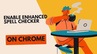 How to Enable Enhanced Spell Checker in Google Chrome Browser [upl. by Mohandas]