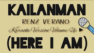 RENZ VERANO quotKAILANMANquot here I am Karaoke Version Volume Up ▶️ karaoke [upl. by Aramoj781]