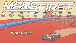 Mars First Logistics Building a water pipe [upl. by Lalad]