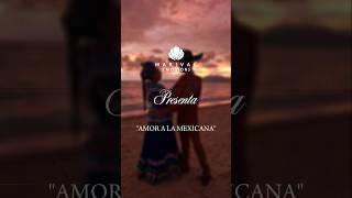 Amor a la mexicana en Marival Emotions [upl. by Elinet120]