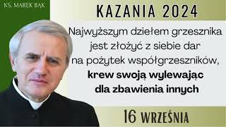 Kazanie z 16 września 2024  Ks Marek Bąk [upl. by Rett425]