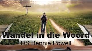 18 Okt Wandel in die Woord olv Ds Bennie Powell [upl. by Cacilia68]