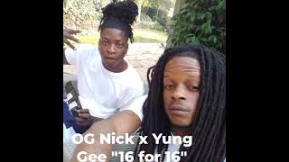 OG Macc Nick x Yung Gee 16 for 16 Official Audio [upl. by Jocko]