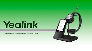 Yealink WH66 amp WH67  How to manage calls [upl. by Ybba]