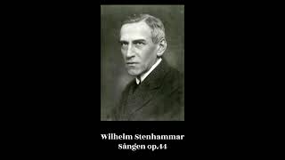 Wilhelm Stenhammar  Sången op44 [upl. by Ayela]