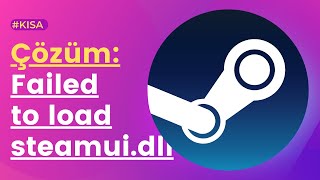 Çözüm Steam quotFailed to load steamuidllquot hatası [upl. by Ahsel406]